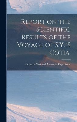 Report on the Scientific Results of the Voyage of S.Y. 's Cotia' 1