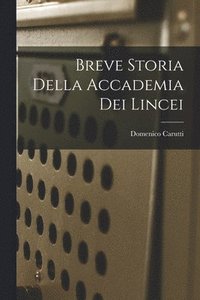 bokomslag Breve Storia della Accademia dei Lincei
