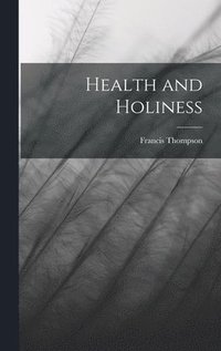 bokomslag Health and Holiness