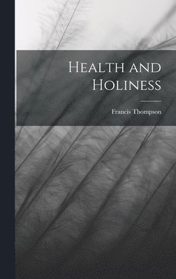 Health and Holiness 1