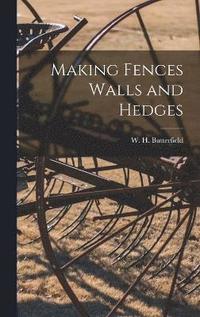 bokomslag Making Fences Walls and Hedges