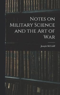 Notes on Military Science and the art of War 1