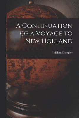 William Dampier - Continuation of a Voyage to New Holland, Häftad