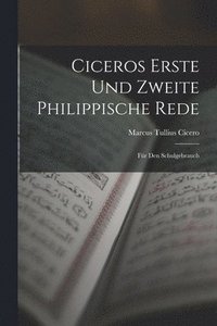bokomslag Ciceros Erste und Zweite Philippische Rede