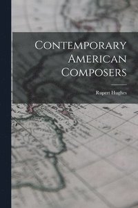 bokomslag Contemporary American Composers