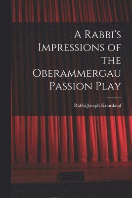 A Rabbi's Impressions of the Oberammergau Passion Play 1