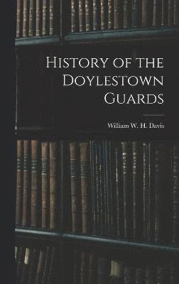 History of the Doylestown Guards 1