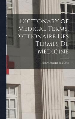 Dictionary of Medical Terms, Dictionaire des Termes de Mdicine 1