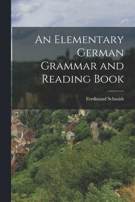 bokomslag Elementary German Grammar and Reading Book