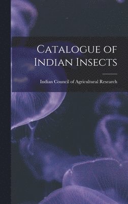 Catalogue of Indian Insects 1