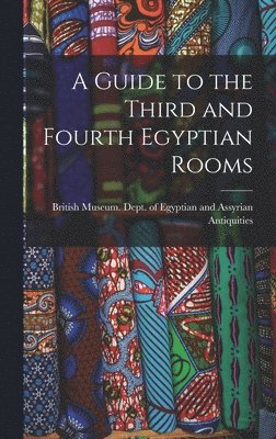 bokomslag A Guide to the Third and Fourth Egyptian Rooms