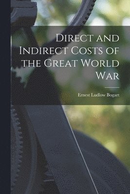 bokomslag Direct and Indirect Costs of the Great World War