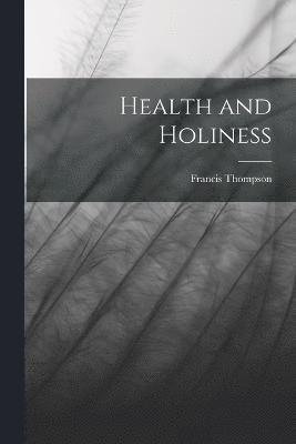 Health and Holiness 1