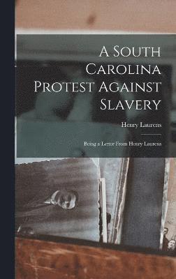 bokomslag A South Carolina Protest Against Slavery