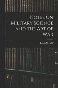 bokomslag Notes on Military Science and the art of War