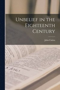 bokomslag Unbelief in the Eighteenth Century