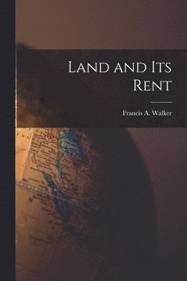 Land and its Rent 1