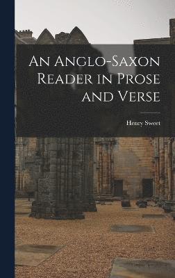 bokomslag An Anglo-Saxon Reader in Prose and Verse