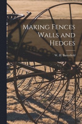 bokomslag Making Fences Walls and Hedges