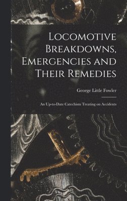 Locomotive Breakdowns, Emergencies and Their Remedies