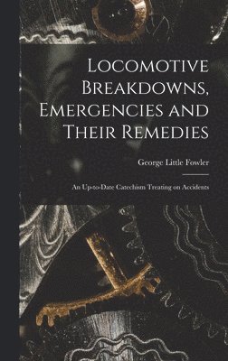 Locomotive Breakdowns, Emergencies and Their Remedies 1