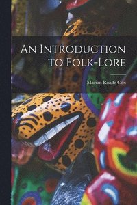 bokomslag An Introduction to Folk-Lore