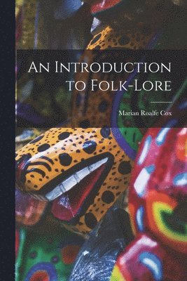 An Introduction to Folk-Lore 1