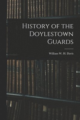 History of the Doylestown Guards