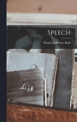Rusk Thomas Jefferson, Thomas Jefferson., Rusk - Speech, Inbunden
