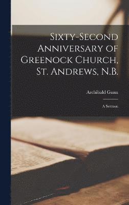 Sixty-Second Anniversary of Greenock Church, St. Andrews, N.B. 1