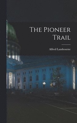 The Pioneer Trail 1