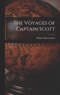 bokomslag The Voyages of Captain Scott