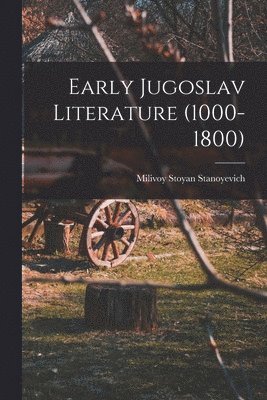 bokomslag Early Jugoslav Literature (1000-1800)