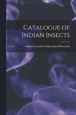 Catalogue of Indian Insects 1