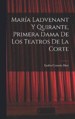 Mara Ladvenant y Quirante, Primera Dama de los Teatros de la Corte 1