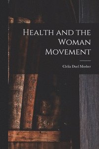 bokomslag Health and the Woman Movement