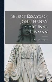 bokomslag Select Essays of John Henry Cardinal Newman