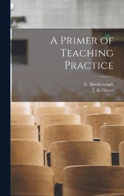 bokomslag A Primer of Teaching Practice