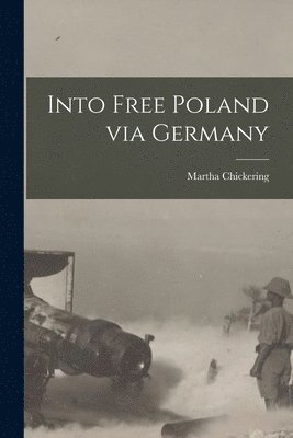 bokomslag Into Free Poland via Germany