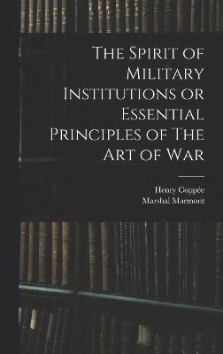 bokomslag Spirit of Military Institutions or Essential Principles of The Art of War