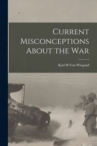 bokomslag Current Misconceptions About the War