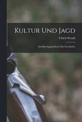 bokomslag Kultur und Jagd