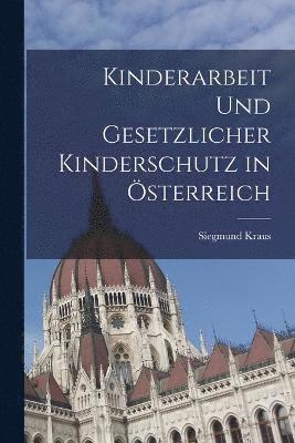 bokomslag Kinderarbeit und Gesetzlicher Kinderschutz in sterreich