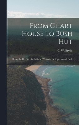 From Chart House to Bush Hut 1