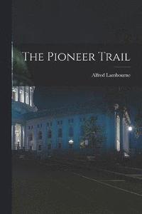 bokomslag The Pioneer Trail