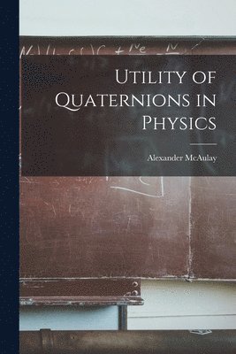 bokomslag Utility of Quaternions in Physics