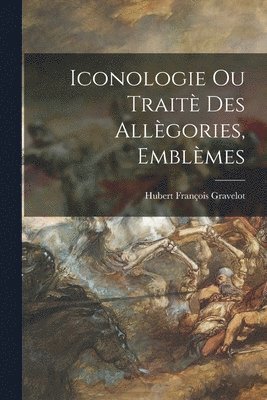 Iconologie ou Traitè des Allègories, Emblèmes