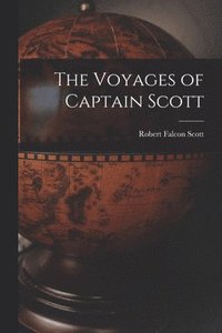 bokomslag The Voyages of Captain Scott