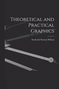 bokomslag Theoretical and Practical Graphics