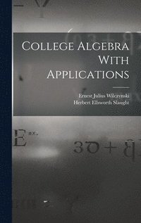 bokomslag College Algebra With Applications